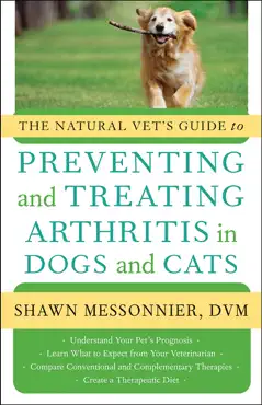 the natural vet's guide to preventing and treating arthritis in dogs and cats book cover image