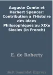 Auguste Comte et Herbert Spencer: Contribution a l'Histoire des Idees Philosophiques au XIXe Siecles (in French) sinopsis y comentarios