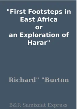 first footsteps in east africa or an exploration of harar book cover image
