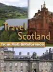 Scotland Travel Guide: Incl. Edinburgh, Aberdeen, Glasgow, Inverness. Illustrated Guide & Maps (Mobi Travel) sinopsis y comentarios