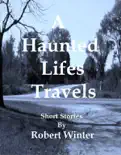 A Haunted Lifes Travels book summary, reviews and download