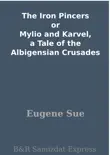 The Iron Pincers or Mylio and Karvel, a Tale of the Albigensian Crusades synopsis, comments