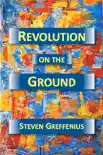 Revolution on the Ground synopsis, comments