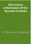 Via Crucis: a Romance of the Second Crusade sinopsis y comentarios