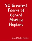 50 Greatest Poems of Gerard Manley Hopkins synopsis, comments