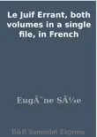 Le Juif Errant, both volumes in a single file, in French sinopsis y comentarios