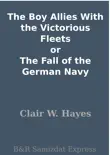 The Boy Allies With the Victorious Fleets or The Fall of the German Navy synopsis, comments