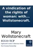 A vindication of the rights of woman: with strictures on political and moral subjects. By Mary Wollstonecraft. sinopsis y comentarios