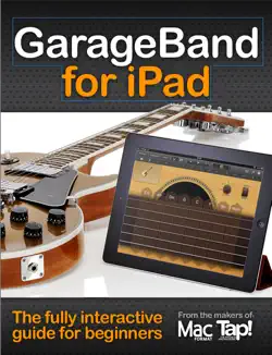 garageband for ipad: the complete video guide for beginners book cover image