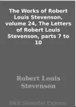 The Works of Robert Louis Stevenson, volume 24, The Letters of Robert Louis Stevenson, parts 7 to 10 sinopsis y comentarios