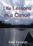 Life Lessons in a Canoe synopsis, comments