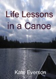 Life Lessons in a Canoe book summary, reviews and download