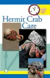 Quick & Easy Hermit Crab Care book summary, reviews and download