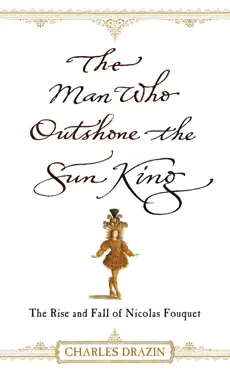 the man who outshone the sun king imagen de la portada del libro