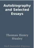 Autobiography and Selected Essays synopsis, comments