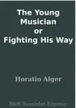The Young Musician or Fighting His Way synopsis, comments
