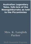Australian Legendary Tales, folk-lore of the Noongahburrahs as told to the Piccaninnies synopsis, comments