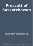 Prescott of Saskatchewan synopsis, comments