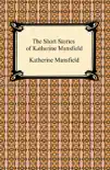 The Short Stories of Katherine Mansfield synopsis, comments