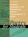 A Study Guide for Stephen Spender's "An Elementary School Classroom in a Slum" sinopsis y comentarios