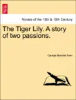 The Tiger Lily. A story of two passions. Vol. II. synopsis, comments