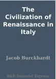 The Civilization of Renaissance in Italy synopsis, comments