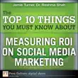 The Top 10 Things You Must Know About Measuring ROI on Social Media Marketing synopsis, comments