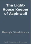 The Light-House Keeper of Aspinwall synopsis, comments