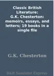 Classic British Literature: G.K. Chesterton: memoirs, essays, and letters; 19 books in a single file sinopsis y comentarios