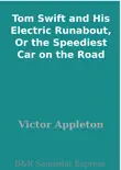 Tom Swift and His Electric Runabout, Or the Speediest Car on the Road synopsis, comments