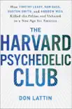 The Harvard Psychedelic Club synopsis, comments