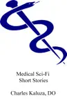 Medical Sci-Fi Short Stories synopsis, comments