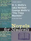 A Study Guide for H. G. Wells's (aka Herbert George Wells's) "The Time Machine" sinopsis y comentarios