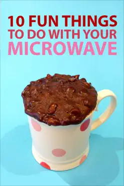 10 fun things to do with your microwave book cover image