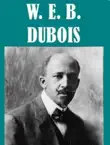 The Essential W. E. B. DuBois Collection synopsis, comments