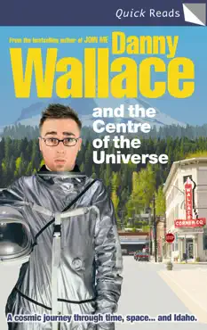 danny wallace and the centre of the universe book cover image