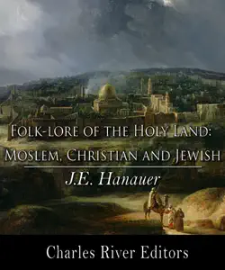 folk-lore of the holy land: moslem, christian, and jewish book cover image