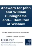 Answers for John and William Cuninghams and Company, brewers in Glasgow; James Hotchkis and Company, brewers in Edinburgh; and James Graham vintner in Glasgow; for themselves, and as trustees for the other creditors of William MʻGregor late tenant in the sinopsis y comentarios