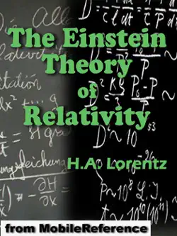 the einstein theory of relativity: a concise statement by prof. h.a. lorentz book cover image
