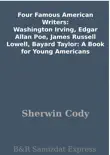 Four Famous American Writers: Washington Irving, Edgar Allan Poe, James Russell Lowell, Bayard Taylor: A Book for Young Americans sinopsis y comentarios