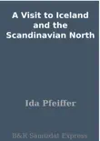 A Visit to Iceland and the Scandinavian North synopsis, comments