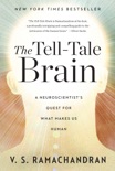 The Tell-Tale Brain: A Neuroscientist's Quest for What Makes Us Human book summary, reviews and download