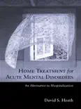 Home Treatment for Acute Mental Disorders e-book