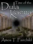 Time of the Dula Kaena synopsis, comments