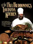 Chef Paul Prudhomme's Louisiana Kitchen book summary, reviews and download