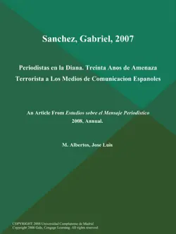 sanchez, gabriel, 2007: periodistas en la diana. treinta anos de amenaza terrorista a los medios de comunicacion espanoles book cover image