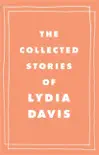 The Collected Stories of Lydia Davis synopsis, comments