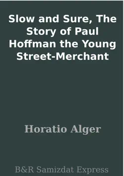 slow and sure, the story of paul hoffman the young street-merchant book cover image