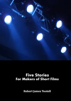five stories for makers of short films book cover image