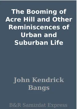 the booming of acre hill and other reminiscences of urban and suburban life book cover image